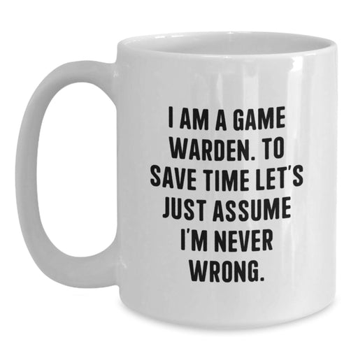 Funny Game Warden Gifts for Men - White Coffee Mug - 'I Am A Game Warden' - Main