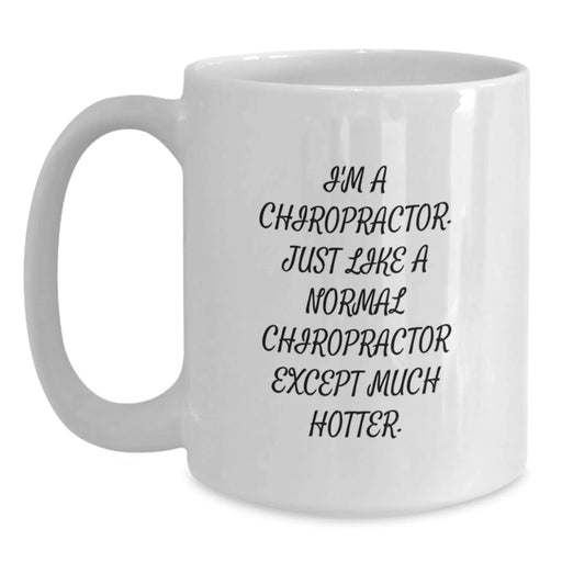 Funny Quote Chiropractor Gifts - White Coffee Mug for Chiropractor Friends - Chiropractor Humor - Gifts from Men for Chiropractor Men - Unique Christmas Unique Gifts - Main