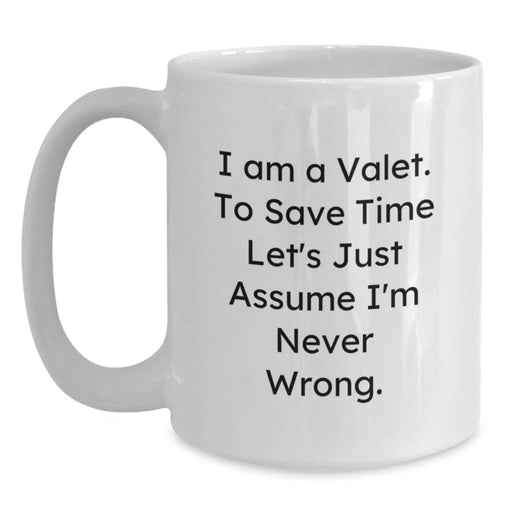 Funny Valet Gifts for Him, White Coffee Mug with Quote I Am A Valet, Unique Graduation Gifts from Men to Valet - Main