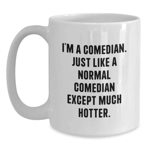 Funny Comedian Gifts for Friends, Comedian White Coffee Mug with 'I'm A Comedian' Quote, Unique Christmas Unique Gifts from Men - Main