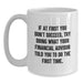 Funny Gifts from Men to Financial Advisor Wife on Mother's Day - White Coffee Mug with If At First You Don't Succeed Quote - Main