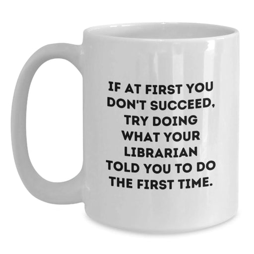 Funny Librarian White Coffee Mug Gifts from Friends for Librarian on Birthday Unique Gifts for Librarian - Main