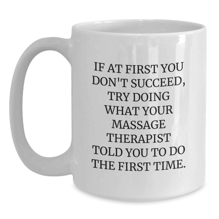 Funny Gifts from Friends and Family for Massage Therapist - White Coffee Mug with Inspirational Quote - Mother's Day Unique Gifts - Main