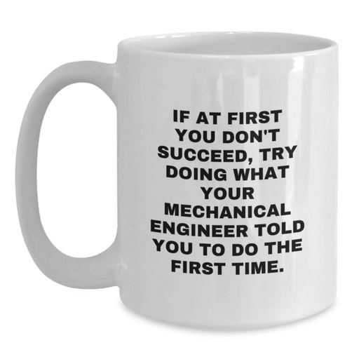 Funny Mechanical Engineer Gifts for Men, White Coffee Mug with Inspirational Quote, Birthday Unique Gifts from Friends, Family, Coworkers - Main