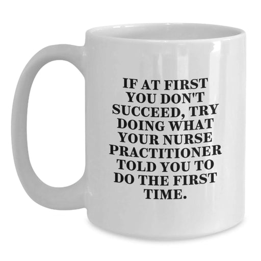 Funny Nurse Practitioner Gifts for Valentine's - White Coffee Mug with Inspirational Quote from NP - Main