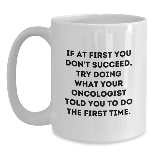 Funny Oncologist White Coffee Mug Gifts from Friends Birthday Unique Ideas for Oncologist Men Women - Main