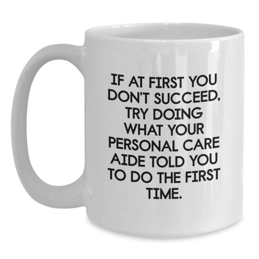 Funny Personal Care Aide Gifts from Men - White Coffee Mug for Personal Care Aide Men Graduation Unique Gifts - Main