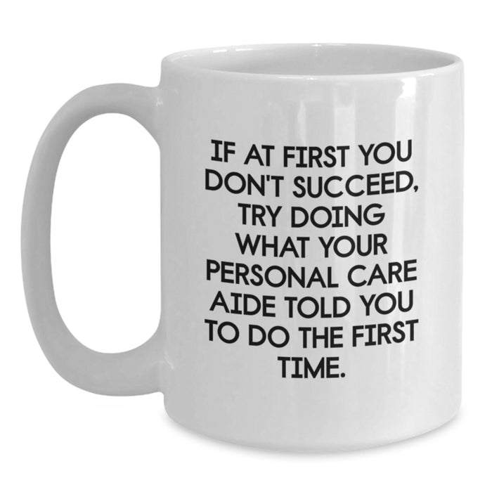 Funny Personal Care Aide Gifts from Men - White Coffee Mug for Personal Care Aide Men Graduation Unique Gifts - Main