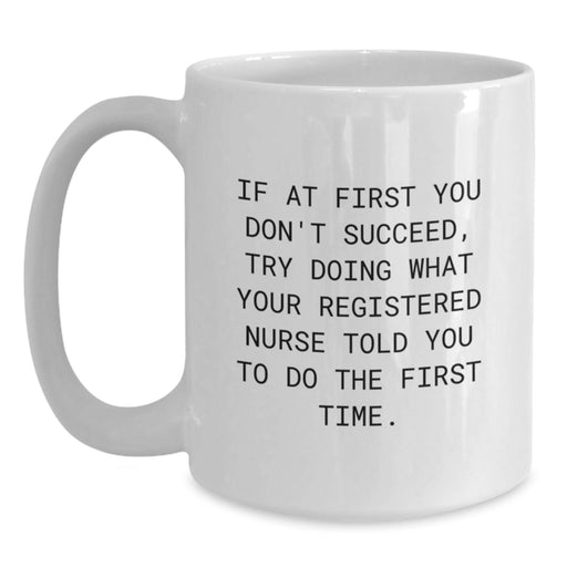 Funny Registered Nurse Gifts from Friends for Graduation Unique Mugs, 11oz or 15oz White Coffee Mug with Cute Quote for Registered Nurses - Main