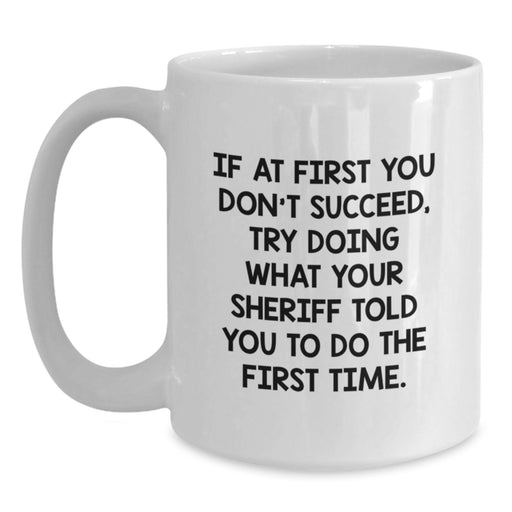 Funny Sheriff Coffee Mug Gifts for Sheriff Graduation Unique Sheriff White Coffee Mug from Friends - Main