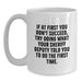 Funny Sheriff Deputy Gifts from Men - If At First You Don't Succeed, Try Doing What Your Sheriff Deputy Told You To Do The First Time. White Coffee Mug for Graduation - Main
