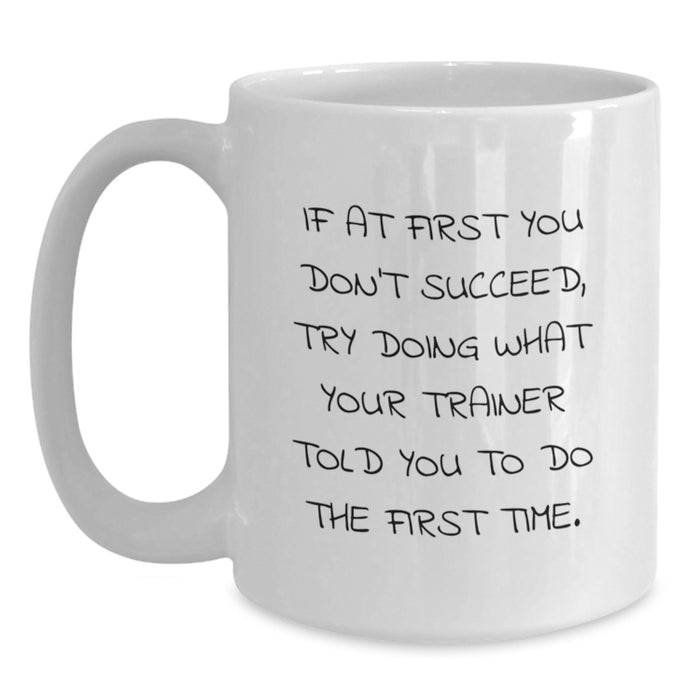 Funny Trainer White Coffee Mug Gifts from Family to Trainer for Graduation Unique - Main