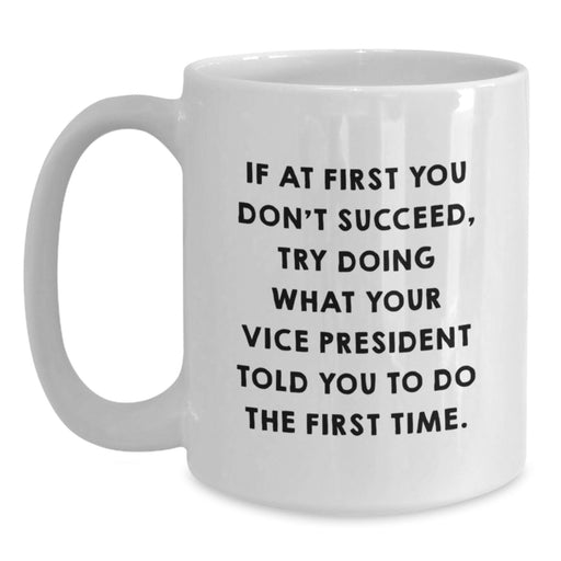 Funny Vice President Quote White Coffee Mugs Gifts for Vice President from Friends and Family on Graduation - Main