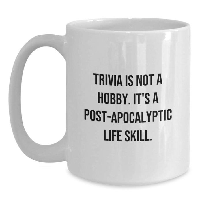 Trivia Lovers Coffee Mug, Funny Quote, Gifts from Friends for Graduation, White Coffee Mug, Trivia Is Not A Hobby - Main
