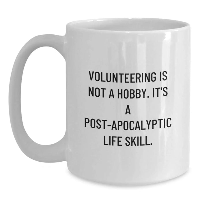 Funny Volunteering Quotes Gifts for Men Women Friends Coworkers Family - White Coffee Mug with 11oz or 15oz Capacity - Perfect Birthday Unique Gifts from Friends and Family - Main