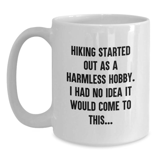 Hiking Lover Gifts from Friends to Hiking Enthusiasts, Funny White Coffee Mug for Graduation Unique Gifts - Main