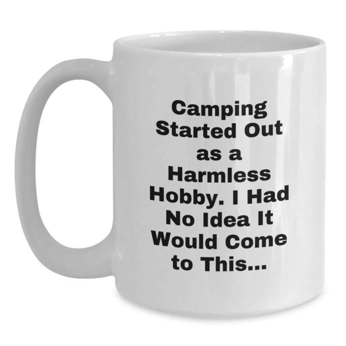 Camping Humor, Funny Quote White Coffee Mug for Camping Enthusiasts Gifts from Friends, Unique Christmas Unique Gifts for Camping Guys and Girls - Main