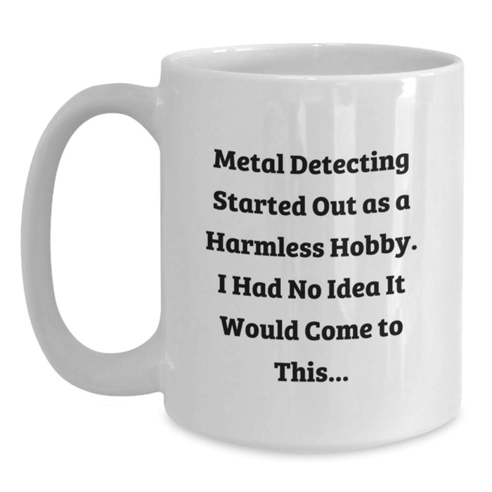 Funny Metal Detecting Quotes Gifts from Friends to Metal Detecting Enthusiasts White Coffee Mugs for Graduation Unique - Main