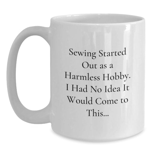 Funny Sewing Gift for Sewing Enthusiasts, White Coffee Mug with Inspirational Quote for Graduation Unique Gifts from Family to Friends - Main