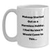 Funny Makeup Quotes Gifts for Women, Graduation Unique White Coffee Mugs, 11oz or 15oz Ceramic, 'Makeup Started Out As A Harmless Hobby...' - Main