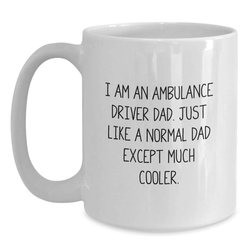 Funny Ambulance Driver Gifts from Dad, Ambulance Driver Coffee Mug, White Coffee Mug for Ambulance Driver Men, Unique Gifts for Ambulance Driver Dads, Ambulance Driver Dad - Main