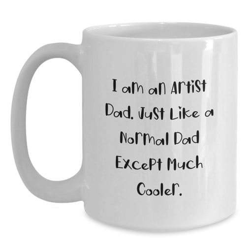 Artist Dad Mugs Funny White Coffee Mugs with I Am An Artist Dad Quote Gifts for Men Dad Art Lovers Graduation Unique Gifts from Family - Main