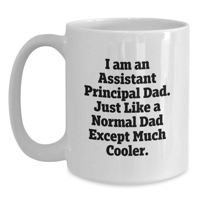 Funny Assistant Principal Gifts for Dad - White Coffee Mug - 'I Am An Assistant Principal Dad' - Main