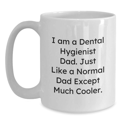 Funny Dental Hygienist Gifts for Him, Unique Graduation Unique Gifts from Dad, White Coffee Mug for Dental Hygienist Dad - Main