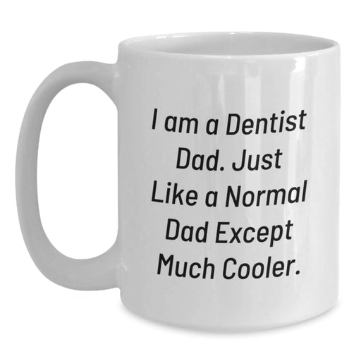 Funny Dentist Dad Gifts from Family, White Coffee Mug for Dentist Dad, Perfect Graduation Unique Gifts - Main
