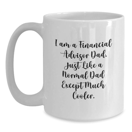 Funny Financial Advisor Dad Gifts from Men to Men, White Coffee Mug for Financial Advisor, Graduation Unique Gifts for Him - Main