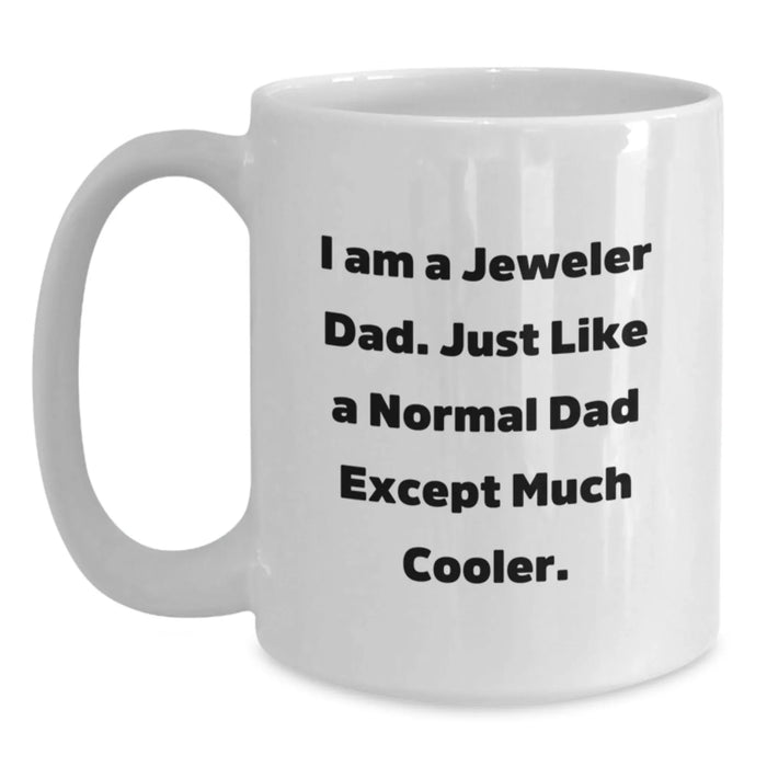 Jeweler Dad Funny White Coffee Mug Gifts for Men, White Coffee Mug for Birthday Unique - Main