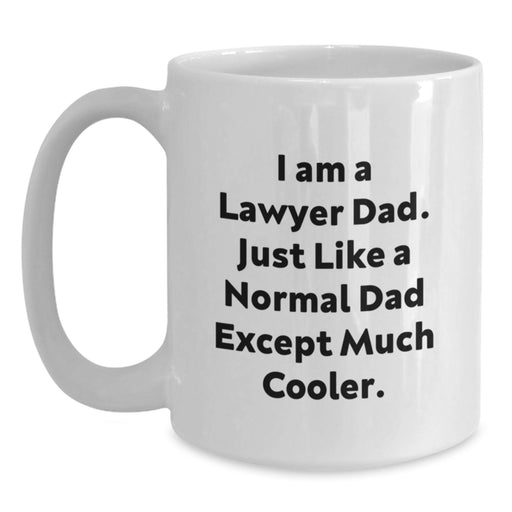 Funny Lawyer Gifts from Dad - I Am A Lawyer Dad White Coffee Mug for Lawyer Graduation Unique Gifts for Men - Main