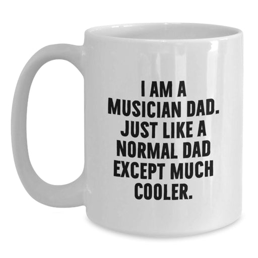 Funny Musician Dad White Coffee Mug for Musician Friends - Unique Graduation Gifts from Dad to Son or Daughter - Main