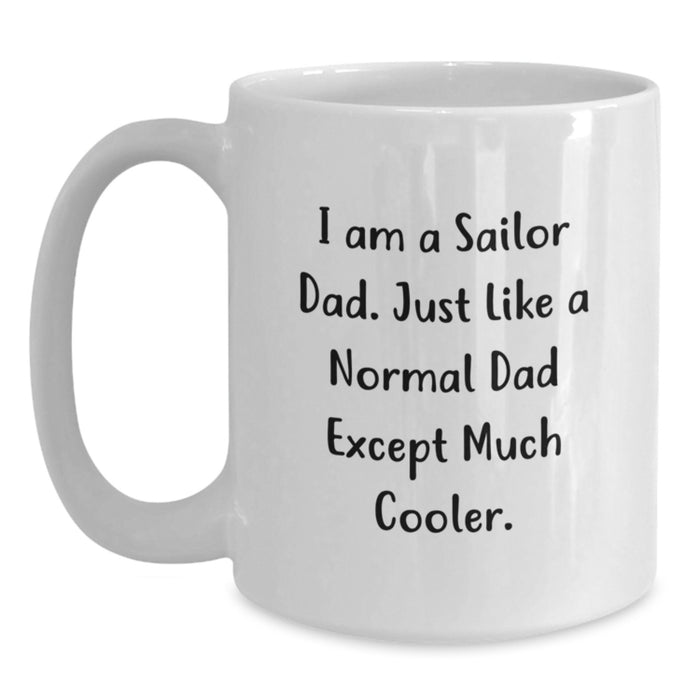 Funny Sailor Dad Gifts from Men to Sailor Friends and Family - White Coffee Mug for Sailor Graduation Unique Gifts - Main
