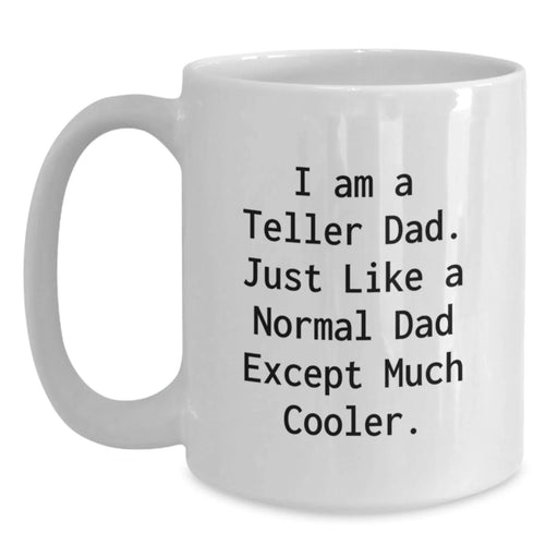 Funny Teller White Coffee Mug Gifts for Teller Dad - Teller Birthday Unique Gifts from Dad - Main