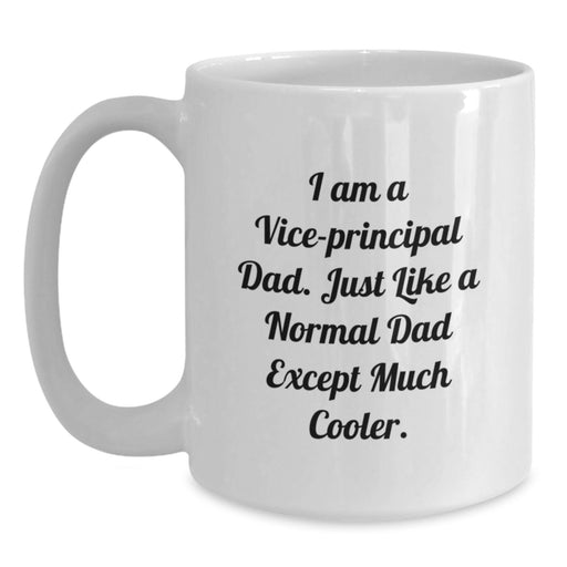 Vice-Principal Dad Gifts for Him, Funny White Coffee Mug, 11oz or 15oz Capacity, Ceramic, Microwave and Dishwasher Safe, Gifts from Dad to Vice-Principal for Graduation - Main