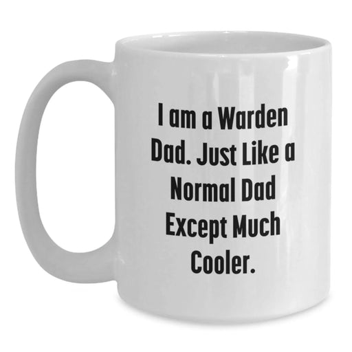 Funny Warden Dad Gifts, Unique White Coffee Mugs for Men, Christmas Unique Gifts from Dad to Son, I Am A Warden Dad Mug - Main
