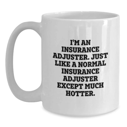 Funny Insurance Adjuster Gifts from Men to Insurance Adjuster Friends, White Coffee Mug, Christmas Unique Gifts for Insurance Adjuster - Main