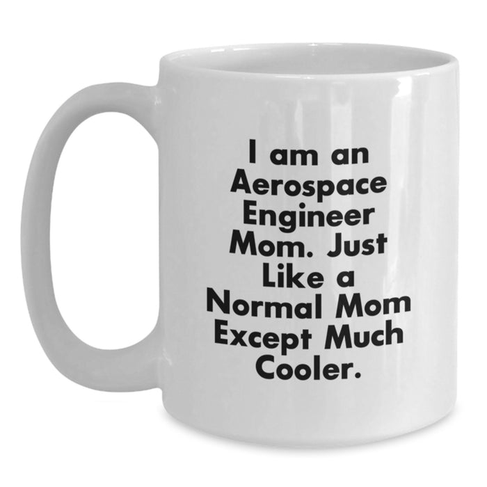 Aerospace Engineer Mom Gifts, Funny Coffee Mug for Graduation, Unique Gift from Mom to Aerospace Engineer Son or Daughter - Main