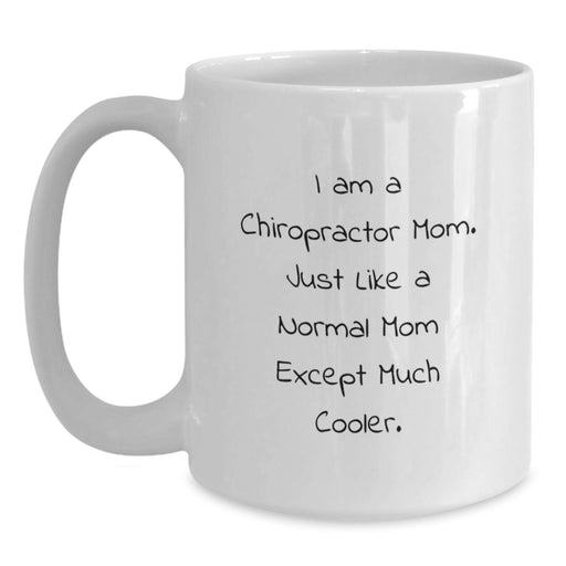 Funny Chiropractor Gifts from Mom, Chiropractor Mom Graduation Unique Gifts, White Coffee Mug with I Am A Chiropractor Mom Quote - Main