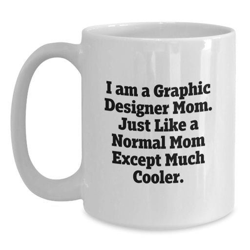 Funny Graphic Designer Gifts from Mom - Inspirational White Coffee Mug for Graphic Designer Men Women Friends Family Graduation Unique - Main