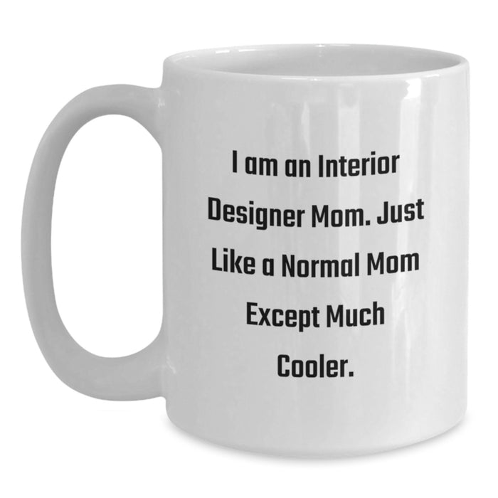 Funny Mom Interior Designer Gifts White Coffee Mugs for Graduation - 'I Am An Interior Designer Mom' Unique - Main