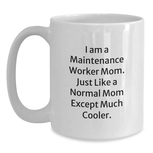 Funny Maintenance Worker Mom White Coffee Mug Gifts from Friends for Maintenance Workers Graduation Unique - Main