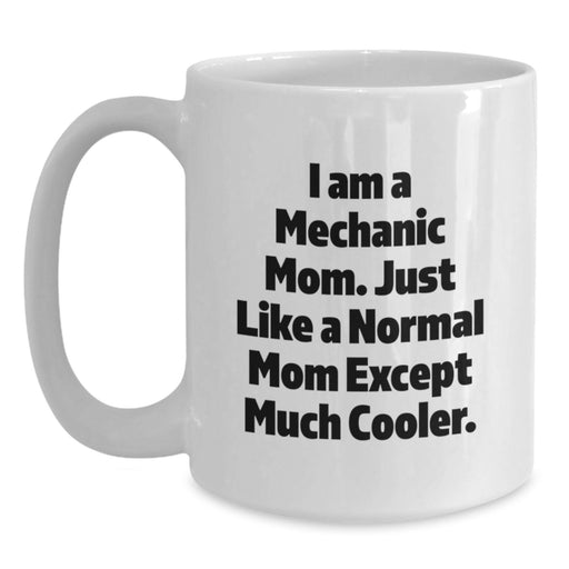 Funny Mechanic Mom Gifts from Friends, Unique Graduation Gifts for Men, White Coffee Mug - 11oz or 15oz Ceramic, Microwave and Dishwasher Safe - Main