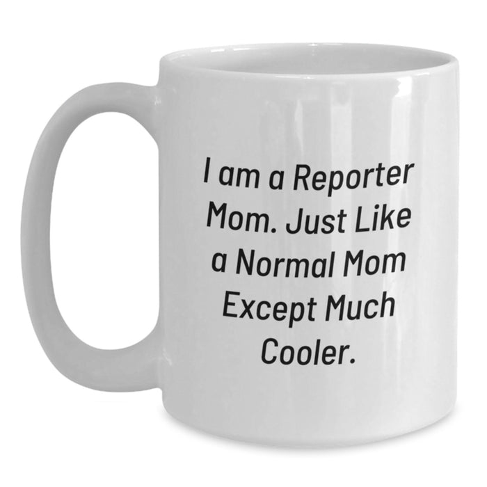 Funny Reporter Mom Gifts from Friends - White Coffee Mug for Graduation Unique - Main