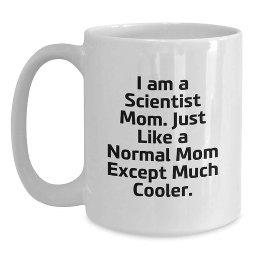 Gifts for Scientist Friends and Family, Funny 'I Am A Scientist Mom' White Coffee Mug, Perfect for Graduation - Main