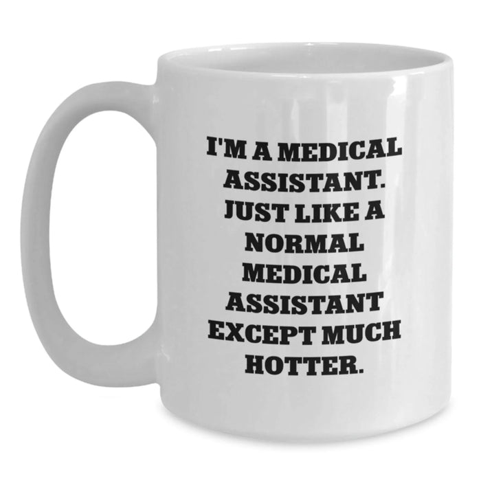 Funny Medical Assistant Gifts for Medical Assistants - White Coffee Mug Gifts from Friends to Medical Assistants - Unique Christmas Unique Gifts for Women or Men - Main
