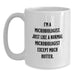Funny Microbiologist Quote Gifts from Friends, Gifts for Microbiologist Men, White Ceramic Coffee Mug - 11oz/15oz, Perfect Graduation Unique Gifts - Main
