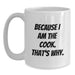 Funny Cook Gifts from Friends White Coffee Mug for the Graduate Who Loves to Cook Because I Am The Cook That's Why - Main