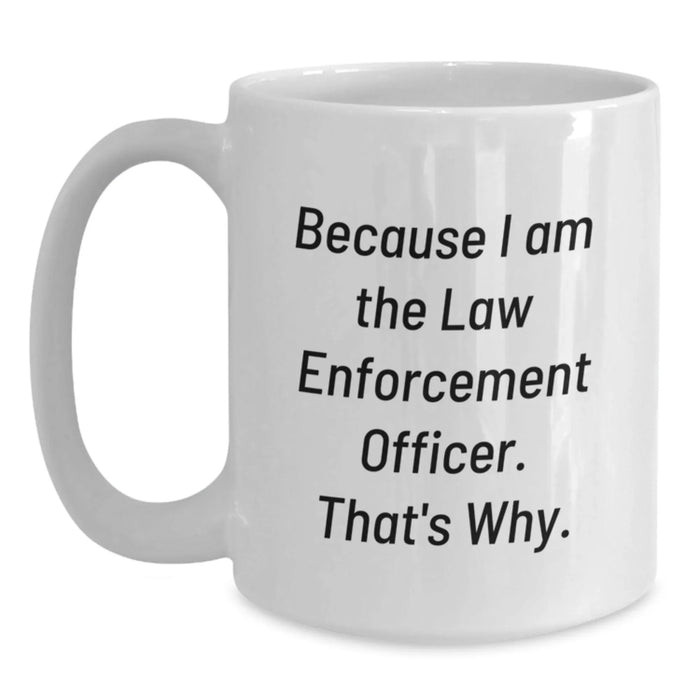 Funny Law Enforcement Officer White Coffee Mug Gifts from Men for Women Valentine's Unique - Main